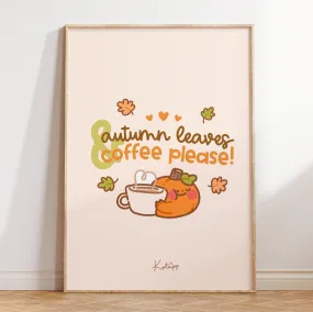Autumn Leaves & Coffee Please Kawaii Art Print | Cozy Fall Wall Decor | Pumpkin Artwork
