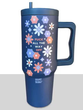 Fuck All The Way Off Tumbler